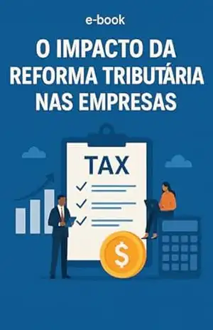 O Impacto da Reforma Tributária nas Empresas – Inove Solucoes  Consultoria