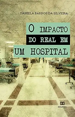 O impacto do real em um hospital – Daniela Barros da Silveira
