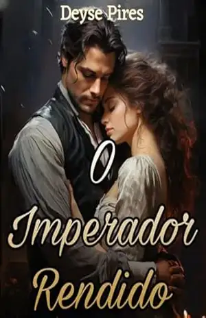 O IMPERADOR RENDIDO – DEYSE PIRES