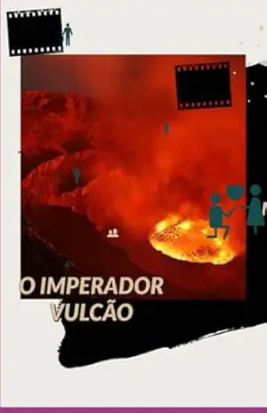O Imperador Vulcão – Andréia Morena Mello Murbach – De Murbaquinha