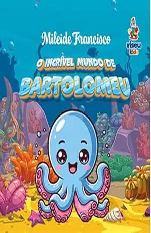 O Incrível mundo de Bartolomeu – Mileide Francisco