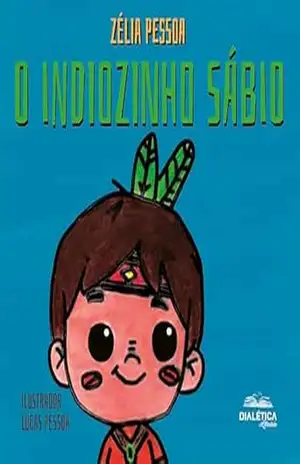 O Indiozinho Sábio – Zélia Pessoa