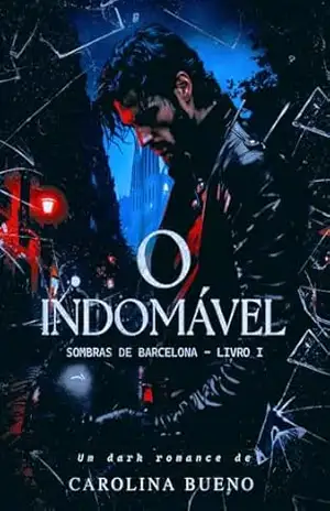 O Indomável (Sombras de Barcelona Livro 1) - Carolina Bueno