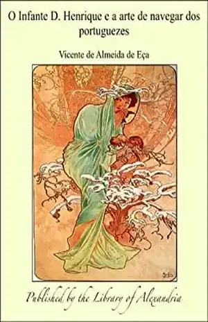 O Infante D. Henrique e a arte de navegar dos portuguezes - Eå
