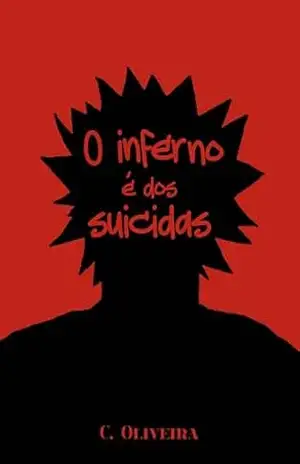 O inferno é dos suicidas - C. Oliveira