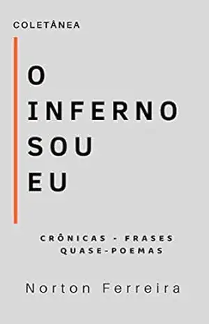 O inferno sou eu – Norton Ferreira