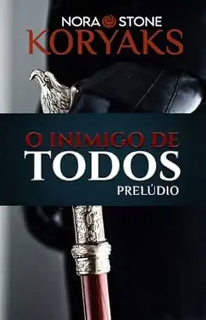 O INIMIGO DE TODOS: PRELÚDIO (KORYAKS) – NORA  STONE