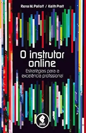 O Instrutor Online: Estratégias Para a Excelência Profissional – Rena M. Palloff
