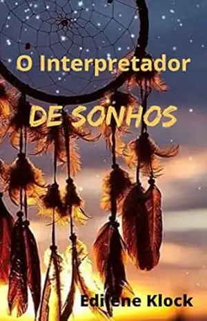 O Interpretador de Sonhos - Edilene Klock
