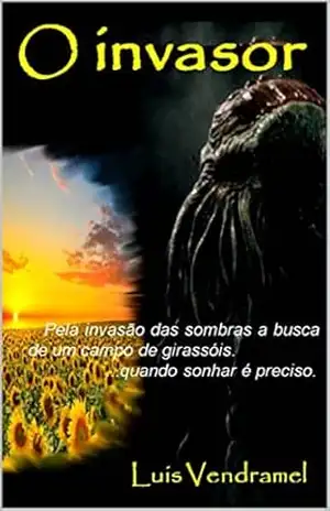 O INVASOR – Luis Vendramel