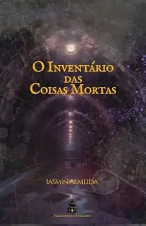O Inventário das Coisas Mortas – Iasmin Almeida