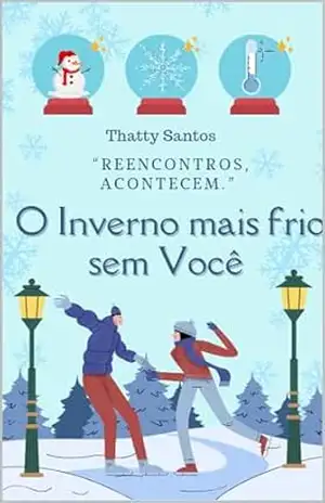 O Inverno mais Frio sem Você: “Reencontros Acontecem” – Thatty  Santos