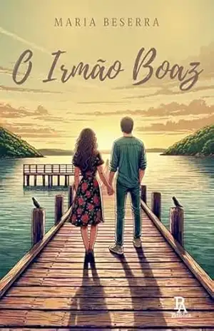 O Irmão Boaz - Maria  Beserra