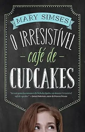 O irresistível café de cupcakes – Mary Simses