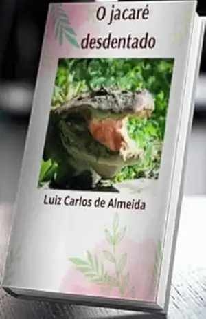 O jacaré desdentado – Luiz Carlos de Almeida
