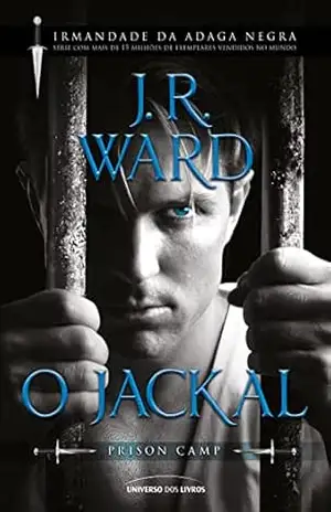 O Jackal (Irmandade da Adaga Negra – Prison Camp) – J. R. Ward
