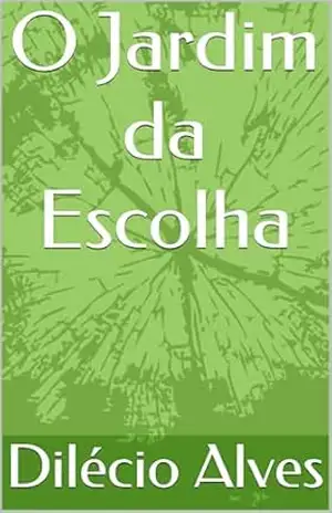 O Jardim da Escolha (Histórias Biblícas para os pequenos) - Dilécio Alves