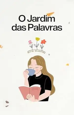 O Jardim das Palavras: Contos de Esperança e Transformação – Miriam Menezes