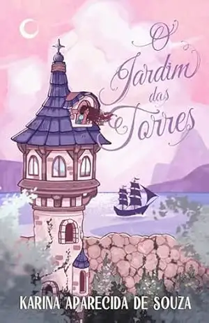 O Jardim das Torres – Karina Aparecida de Souza