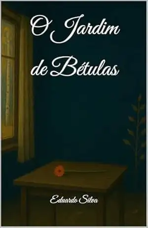 O Jardim de Bétulas – Eduardo Silva