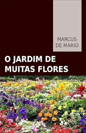 O Jardim de Muitas Flores - Marcus De Mario