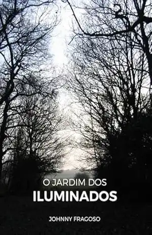 O Jardim Dos Iluminados - Johnny Fragoso
