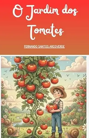 O Jardim dos Tomates – Fernando  Santos Arcoverde