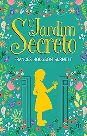 O jardim secreto (Clássicos da literatura mundial) – Frances Hodgson Burnett