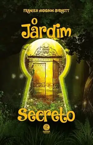 O Jardim Secreto – Edição de Luxo – Frances Hodgson Bernett