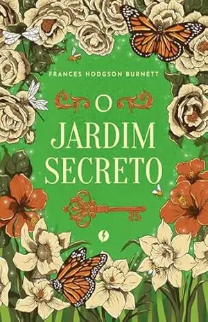 O jardim secreto – Edição de Luxo – Frances Hodgson Burnett