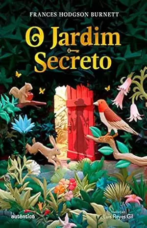 O jardim secreto: (Texto integral – Clássicos Autêntica) – Frances Hodgson Burnett