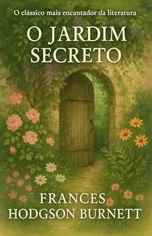 O JARDIM SECRETO: VERSÃO ORIGINAL – FRANCES HODGSON BURNETT