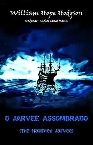 O Jarvee Assombrado (Tradução): (The Haunted Jarvee) – William Hope Hodgson
