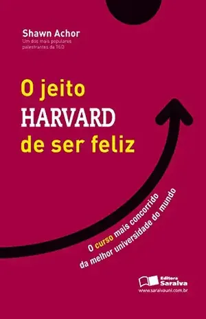 O JEITO HARVARD DE SER FELIZ - AGENCIA LITERARIA RIFF LTDA