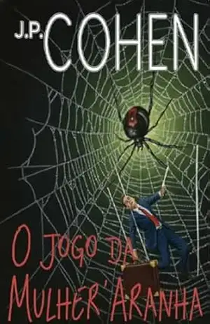 O jogo da Mulher Aranha - J. P. Cohen