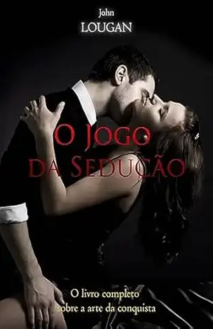 O Jogo Da Sedução - John Lougan