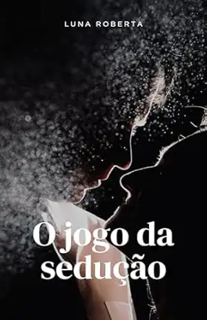 O jogo da sedução - Luna  Roberta