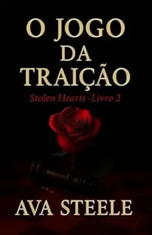 O Jogo da Traição: Stolen Hearts — Livro 2 (Stolen Hearts (PT)) – Ava Steele