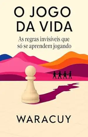 O JOGO DA VIDA – Waracuy