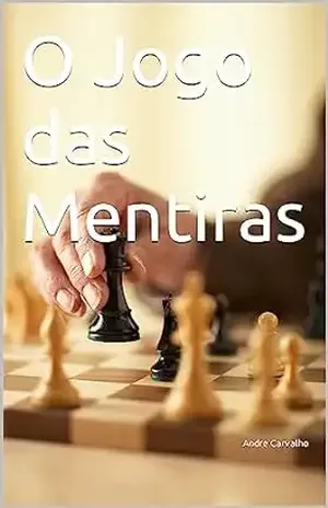 O Jogo das Mentiras – Andre Carvalho