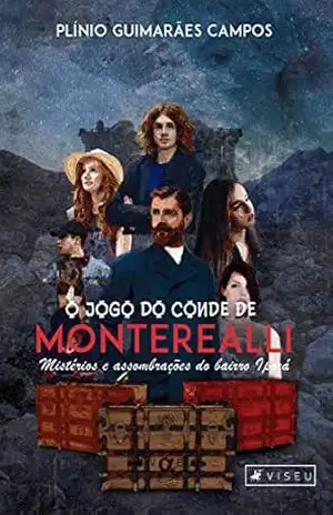 O jogo do Conde de Monterealli: Mistérios e assombrações do bairro Iporá – Plínio Guimarães Campos