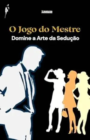 O Jogo do Mestre: Domine a Arte da Sedução – Rommer A. Becerra