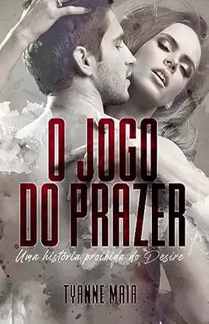 O jogo do prazer: Uma história proibida do Desire – Tyanne Maia