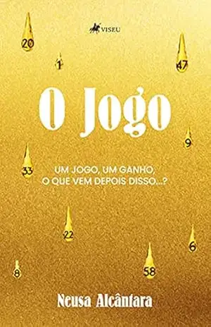 O Jogo: Um jogo, Um ganho, O que vem depois disso…? – Neusa Alcântara