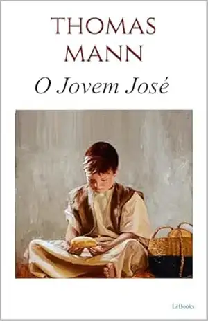 O Jovem José (Thomas Mann Essencial) – Thomas Mann
