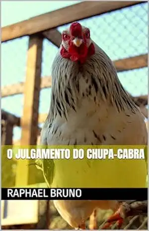 O JULGAMENTO DO CHUPA–CABRA – RAPHAEL  BRUNO