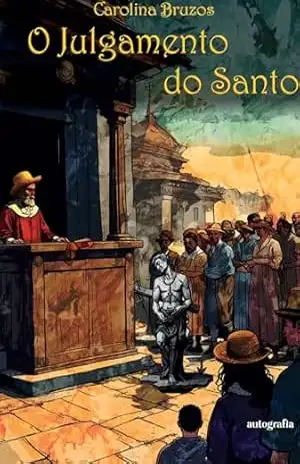 O Julgamento do Santo - Carolina Bruzos