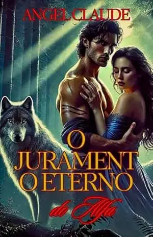 O Juramento Eterno do Alfa: Um Romance Paranormal de Lobisomem Shifter – Angel Claude