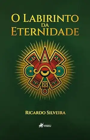 O Labirinto da Eternidade – Ricardo Silveira