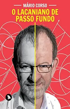 O Lacaniano de Passo Fundo – Mário Corso